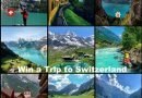 Switzerland Travel My Swiss View Contest: Win Trip to Switzerland