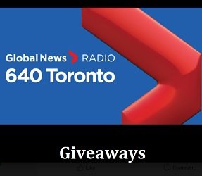 Global News Talk Radio 640 Toronto Contests giveaway at www.640toronto.com 