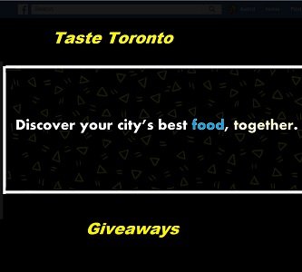  TasteToronto.com Contests and Giveaways