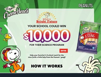 Frigo Cheese Heads Sweepstakes. Enter the Build A Bright Future Giveaway. Nominate a school to win  $10,000 science prize 