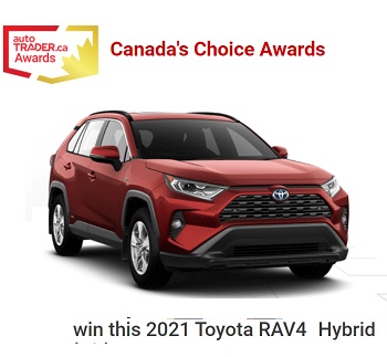 Autotrader.Ca Contest 2021 Canada’s Choice Awards Win 2021 Toyota Rav 4 XLE Hybrid, $37,177