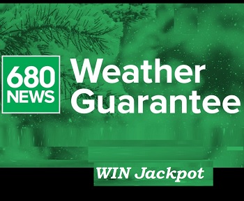 680 NEWS Contests: Win Weather Guarantee jackpot 