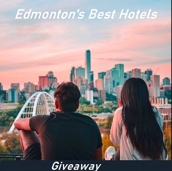 Edmonton's Best Hotels Contest Cash In Your Pocket Giveaway