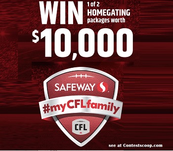  Safeway.ca #MyCFLFamily Contest – Win Ultimate Backyard BBQ Makeover & CFL Merchandise Giveaway source, contestscoop.com