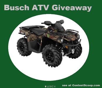Busch,com ATV Contest: Win and ATV ($12,000) see at www.contestscoop.com