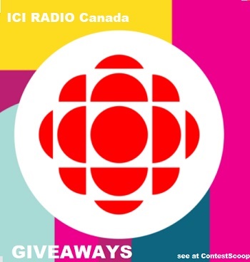ICI Radio-Canada CA Concours enter contests more at www.contestscoop.com
