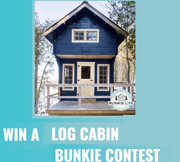 Bunkie Life Contest:  WIN a Log Cabin Bunkie ($13,000)