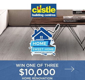 Castle Canada Contests 2022 $10,000 Castle Building Centres Giveaway, Castle.ca/homesweethome