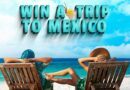 3 Amigos Restaurants Contest: Win Trip to Mexico
